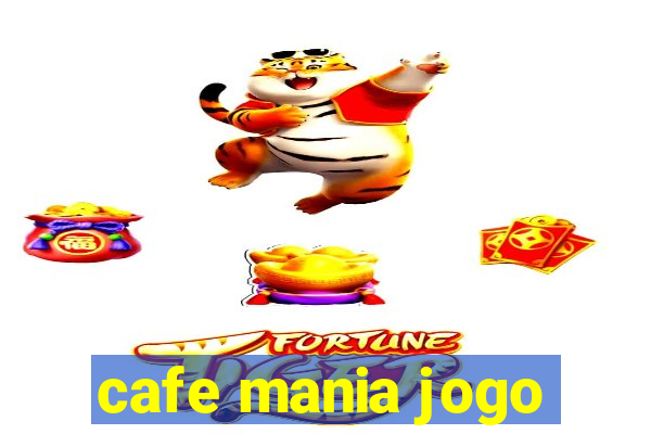 cafe mania jogo